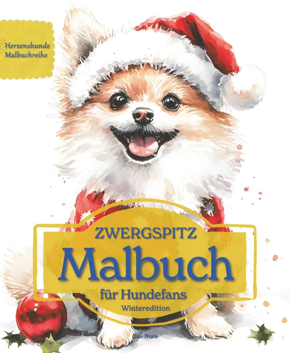 ZWERGSPITZ: Malbuch für Hundefans – Winteredition mit wunderschönen Wintermotiven zur Entspannung und kreativen Auszeit (Herzenshunde-Malbuchreihe)