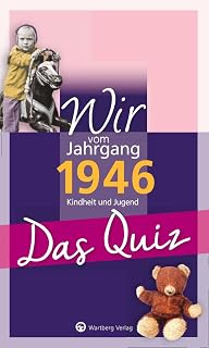 Wir vom Jahrgang 1946 - Das Quiz: Kindheit und Jugend - Geschenkbuch zum 80. Geburtstag (Jahrgangsquizze)