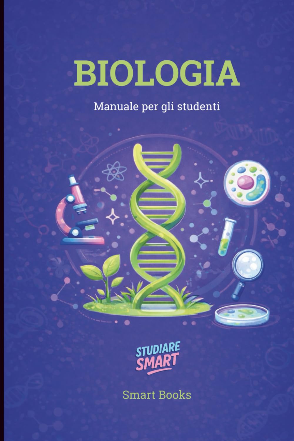 Biologia | Manuale per gli stuenti (Manuali per studenti Smart)