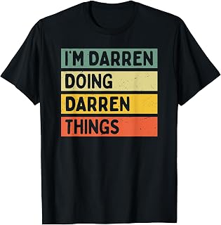 I'm Darren Doing Darren Things Funny Personalized Quote T-Shirt
