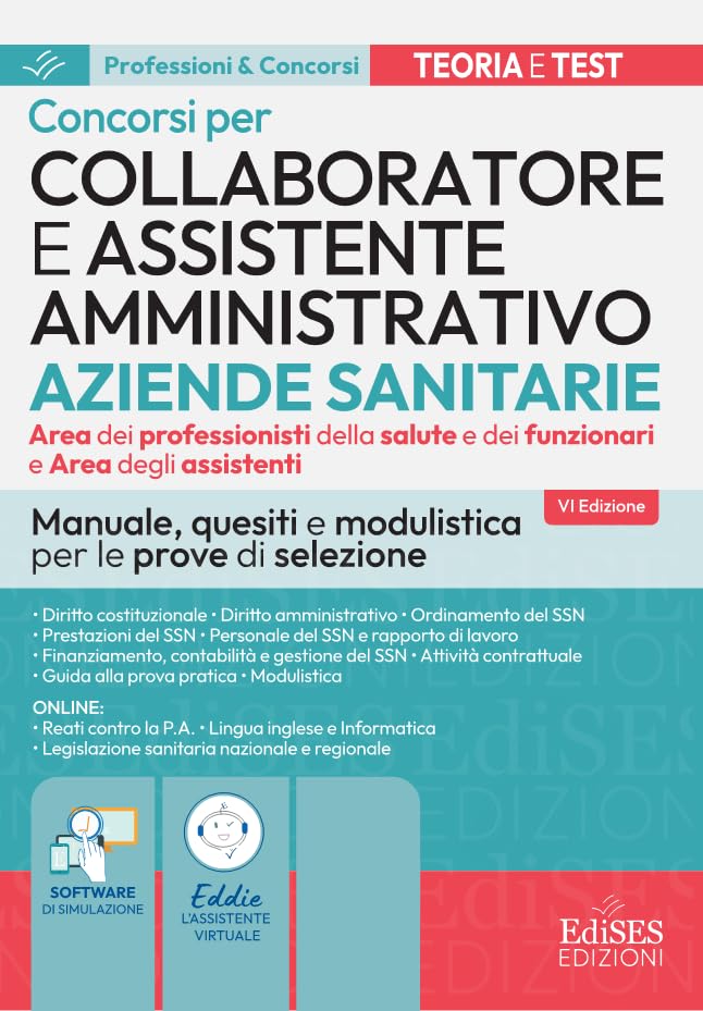 Concorsi per Collaboratore e Assistente amministrativo nelle Aziende Sanitarie: Manuale, quesiti e modulistica per tutte le prove di selezione