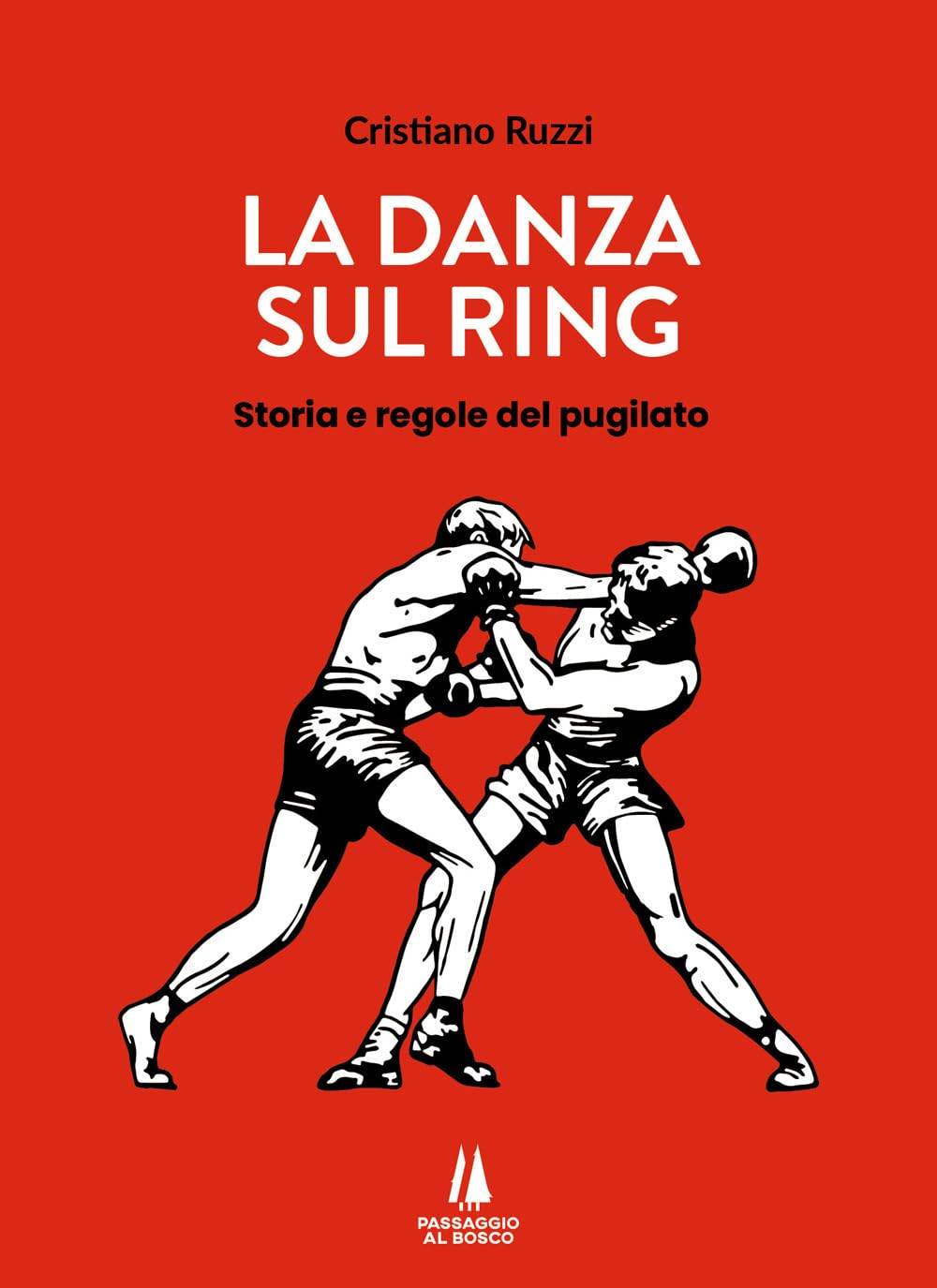 La Danza Sul Ring. Storia E Regole Del Pugilato - 4