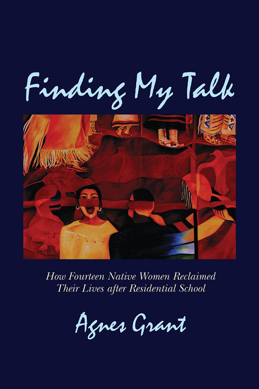 Buy Finding My Talk: How Fourteen Native Women Reclaimed Their Lives After Residential School — BookShops.in