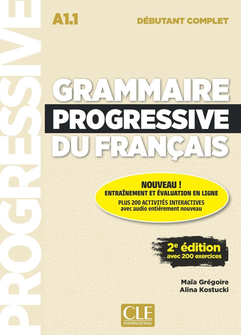 Grammaire progressive du francais - Niveau debutant complet (A1.1) - Livre + Appli-web + Audio telechageable en ligne