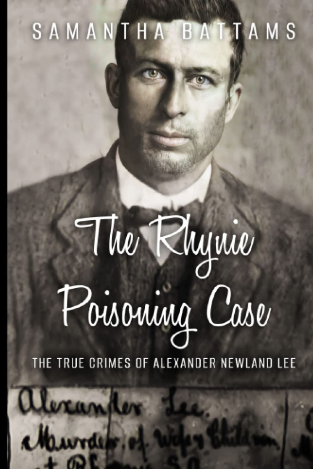The Rhynie Poisoning Case: The True Crimes of Alexander Newland Lee