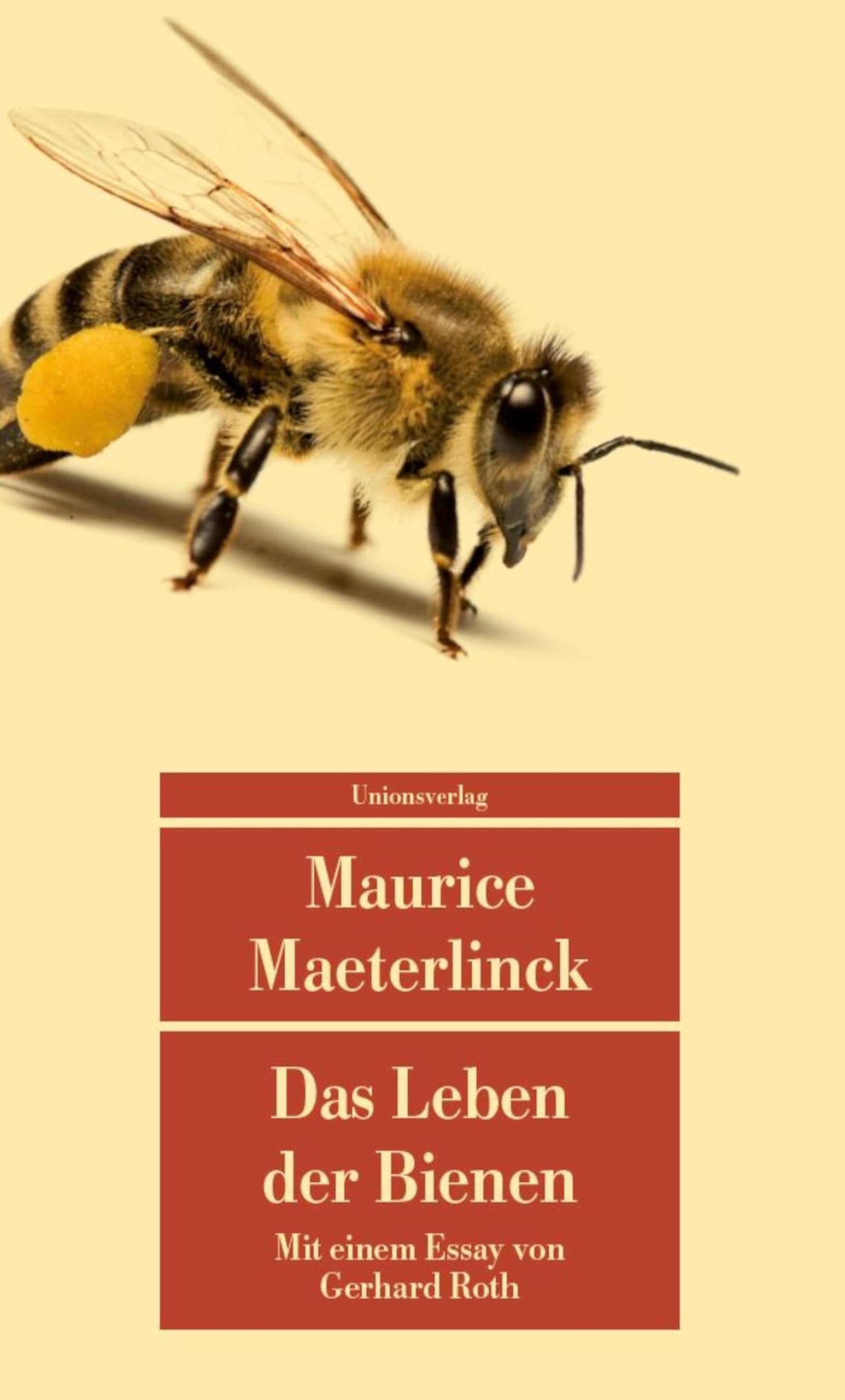 Das Leben der Bienen: Mit einem Essay über Maeterlinck und die Bienen von Gerhard Roth