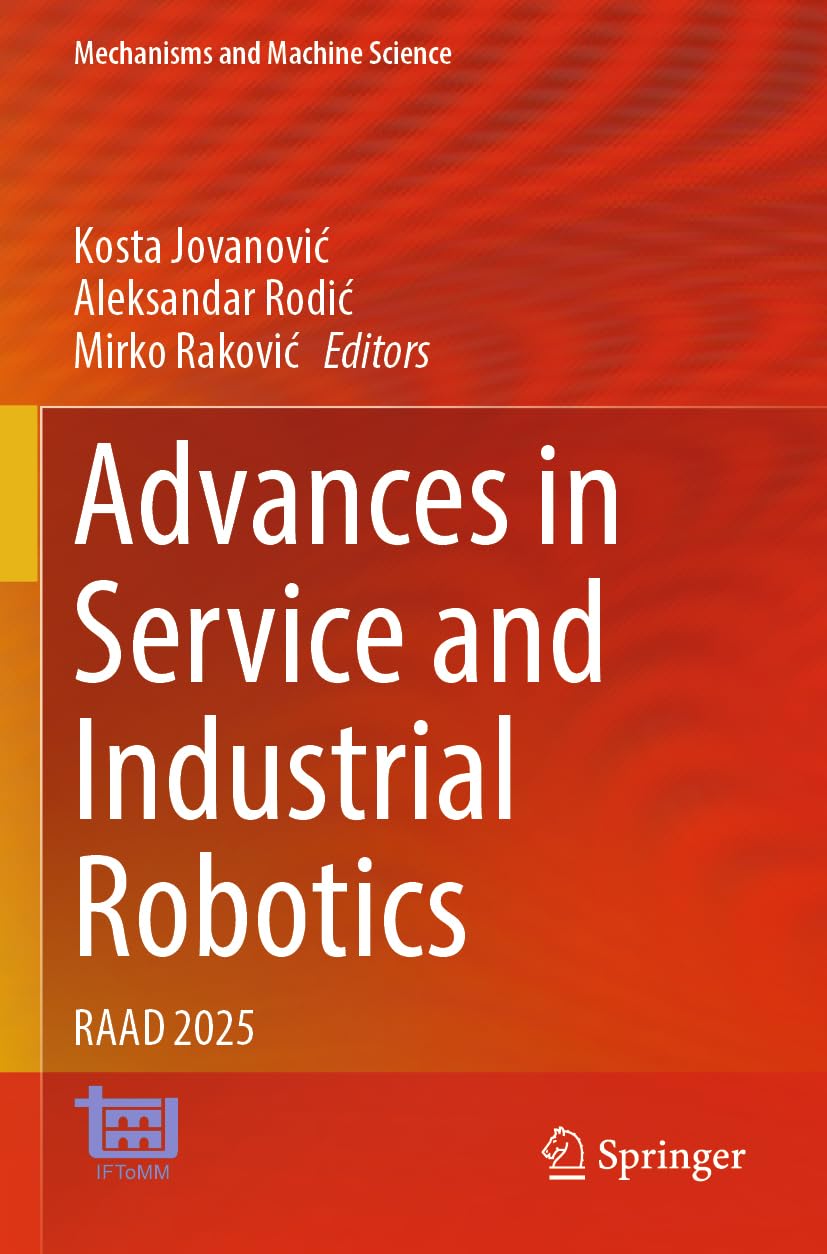 Advances in Service and Industrial Robotics: RAAD 2025: 190 (Mechanisms and Machine Science, 190)
