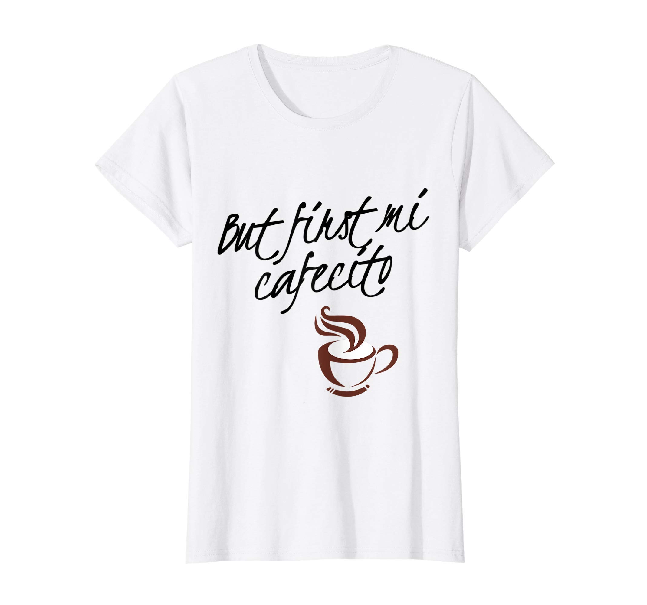Womens But First Mi Cafecito - Spanish T-Shirt