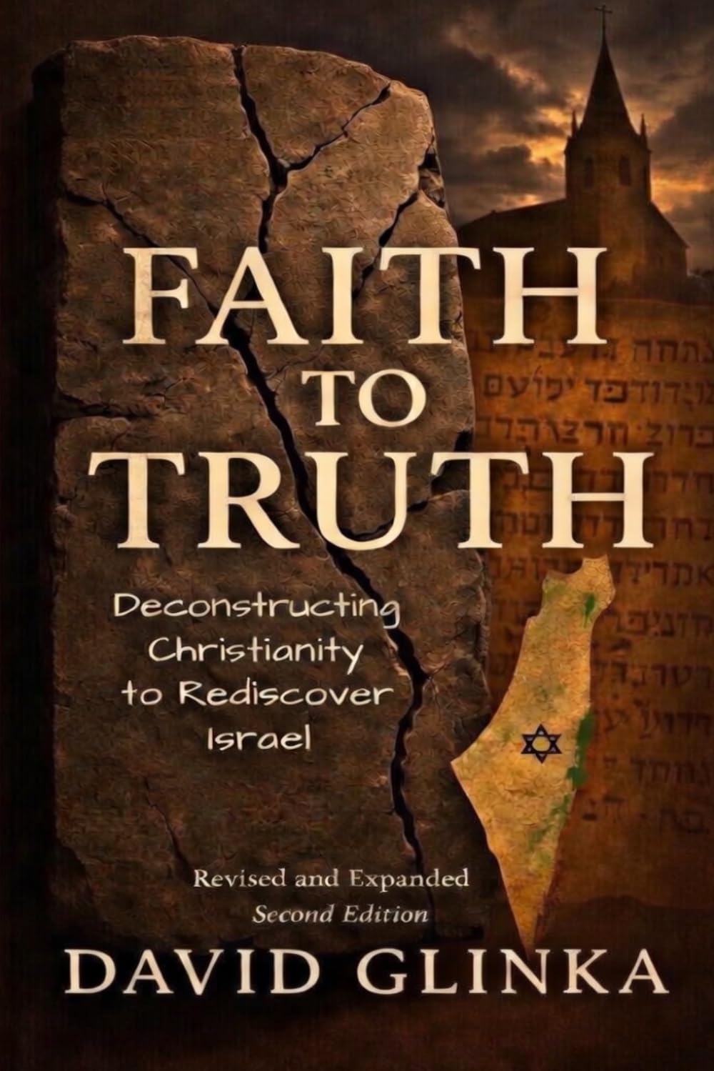 Faith to Truth: Deconstructing Christianity to Rediscover Israel      Paperback – December 19, 2025