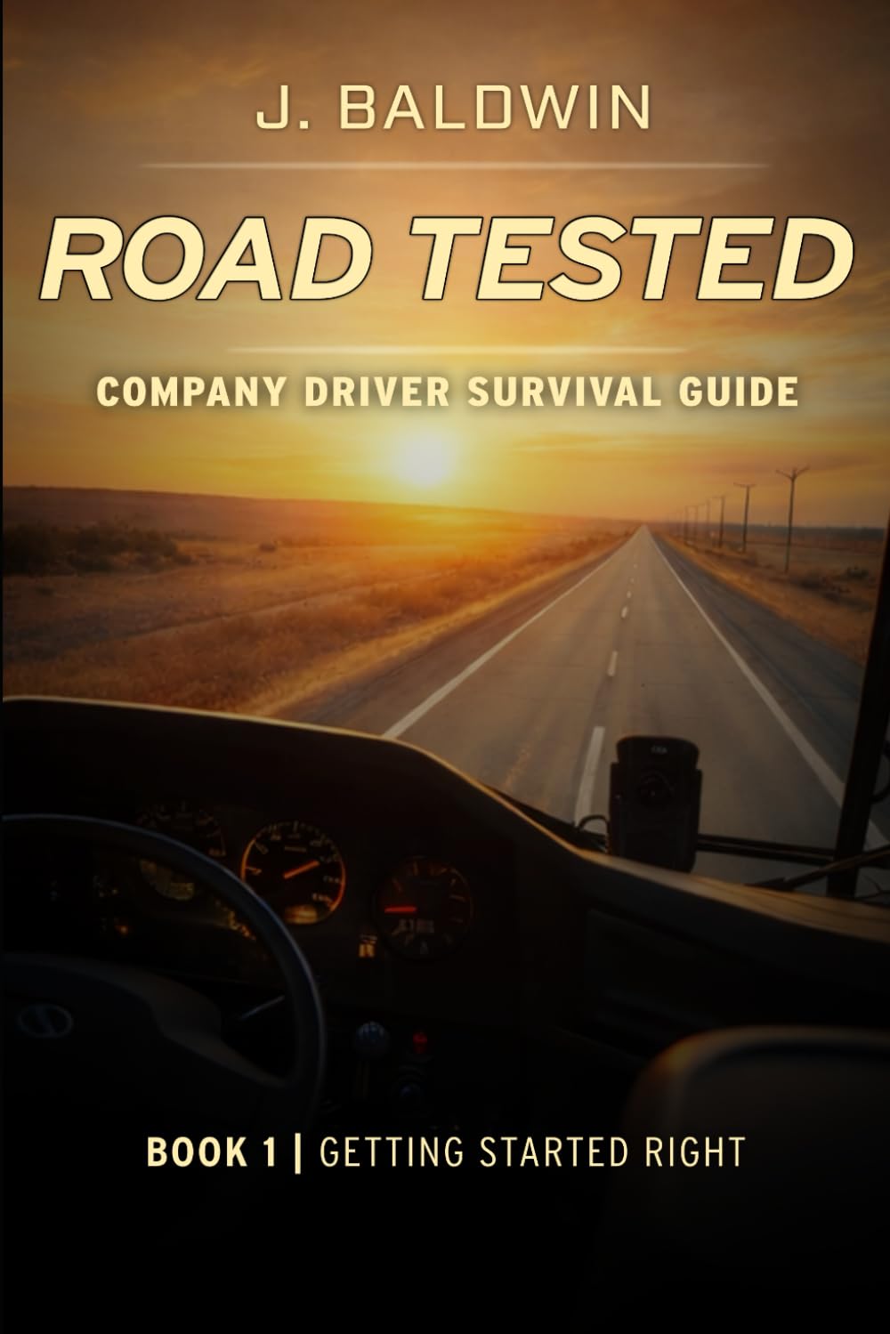 Road Tested - Company Driver Survival Guide: Book 1 | Getting Started Right