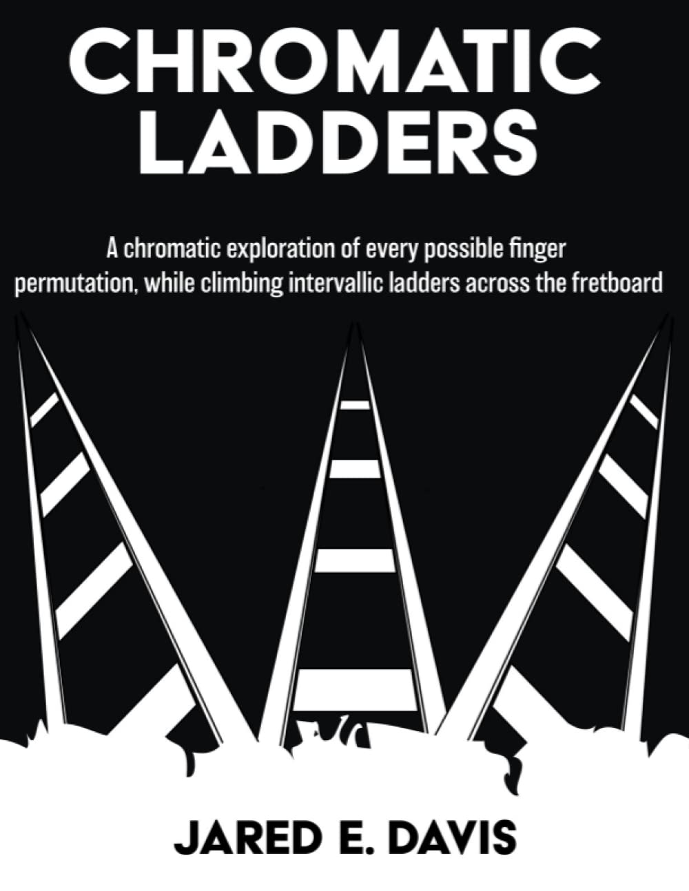 Chromatic Ladders: A chromatic exploration of every possible finger permutation, while climbing intervallic ladders across the fretboard