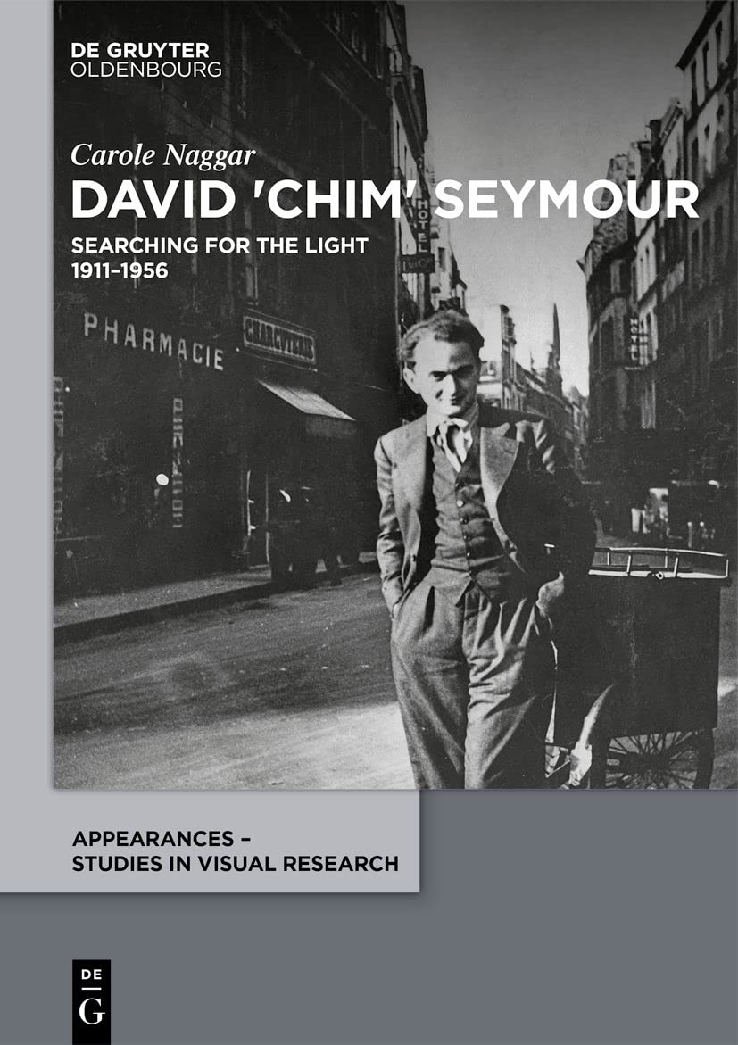 David 'Chim' Seymour: Searching for the Light. 1911–1956: 4 (Appearances – Studies in Visual Research, 4)