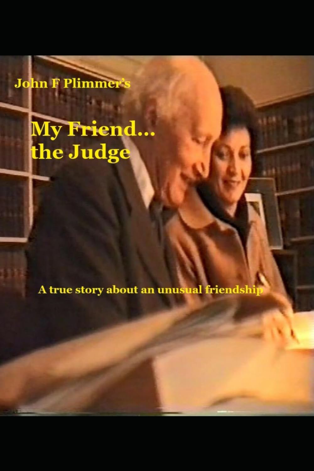 My Friend the Judge: A true story about an unusual friendship