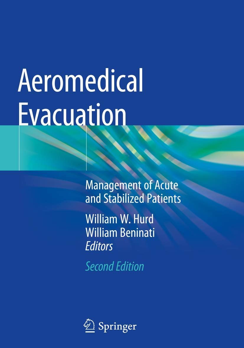 Aeromedical Evacuation: Management of Acute and Stabilized Patients Paperback – Import, 15 August 2020