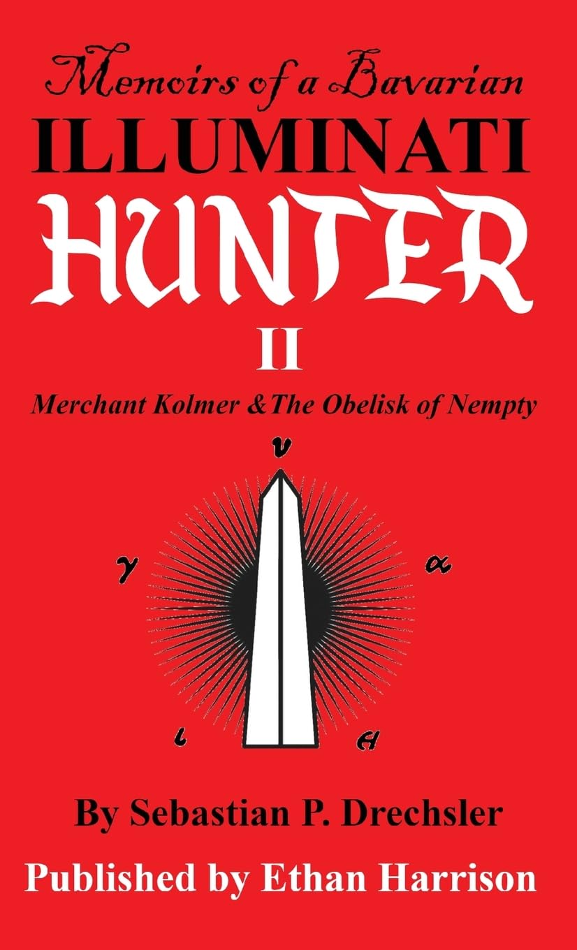 Merchant Kolmer and The Obelisk of Nempty: 2 (Memoirs of A Bavarian Illuminati Hunter)