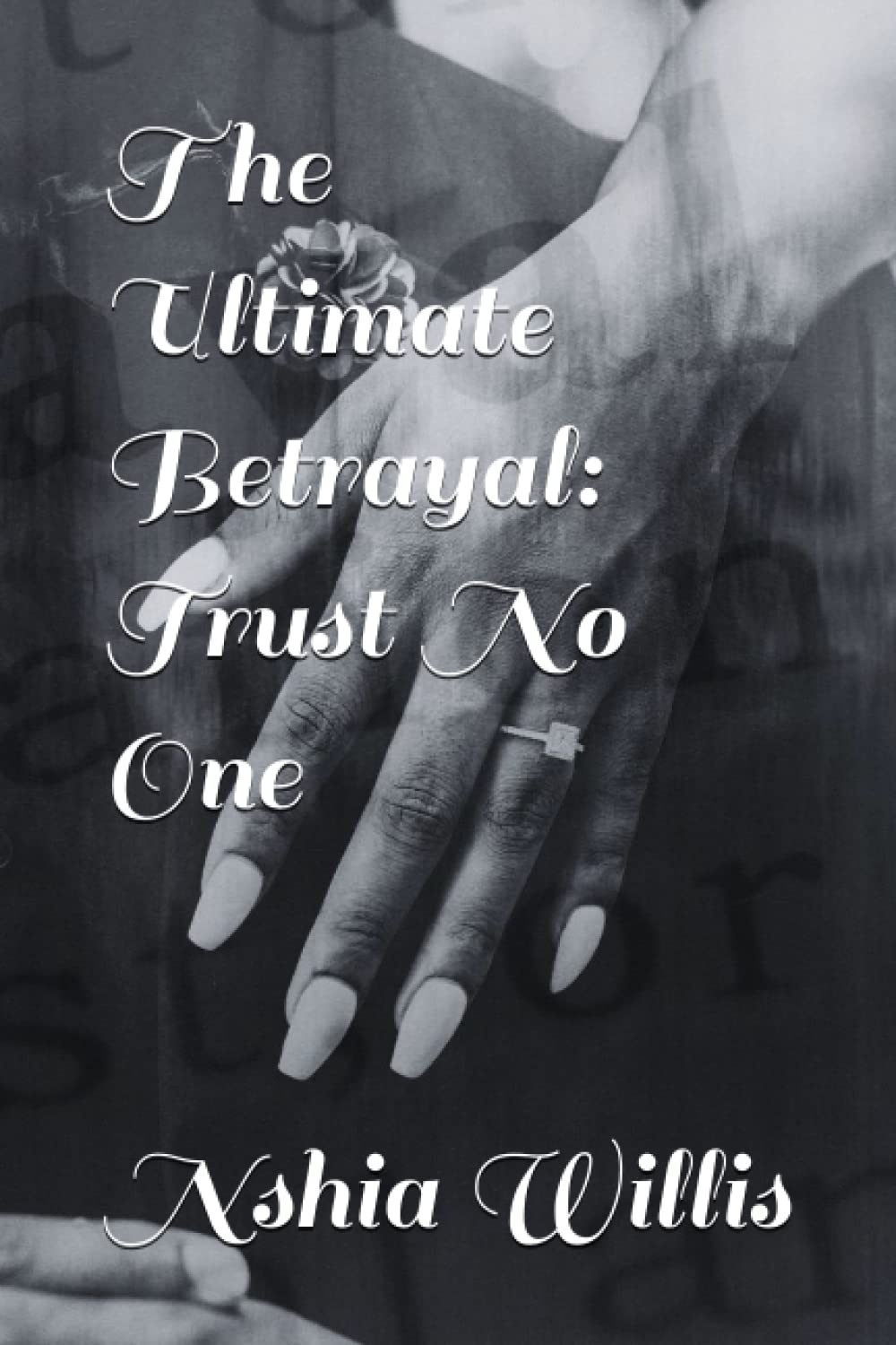 The Ultimate Betrayal Trust No One 9798357498564 Willis