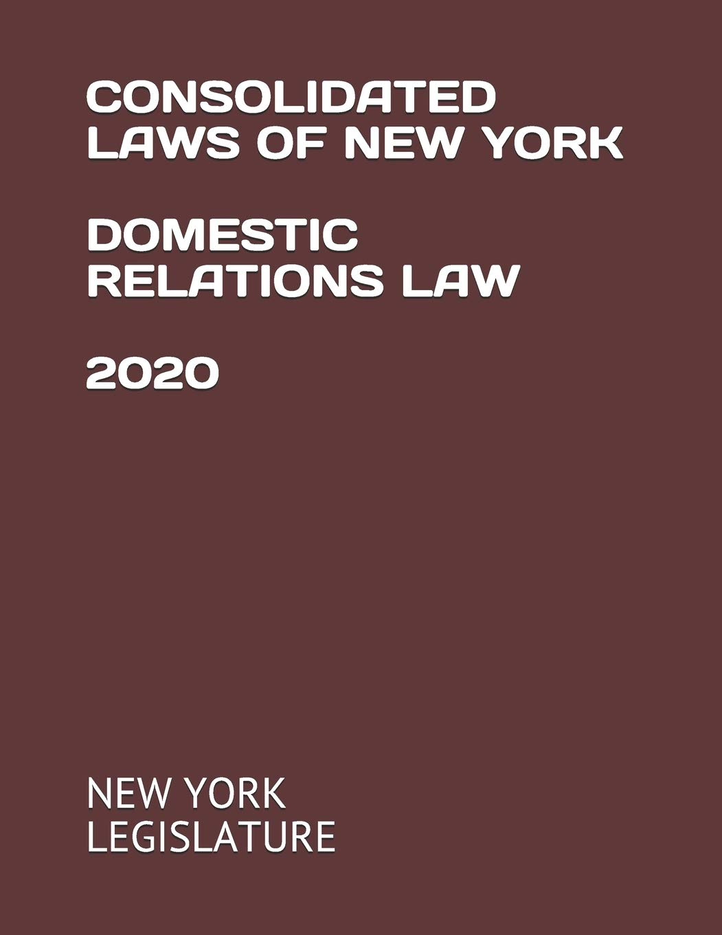 CONSOLIDATED LAWS OF NEW YORK DOMESTIC RELATIONS LAW 2020