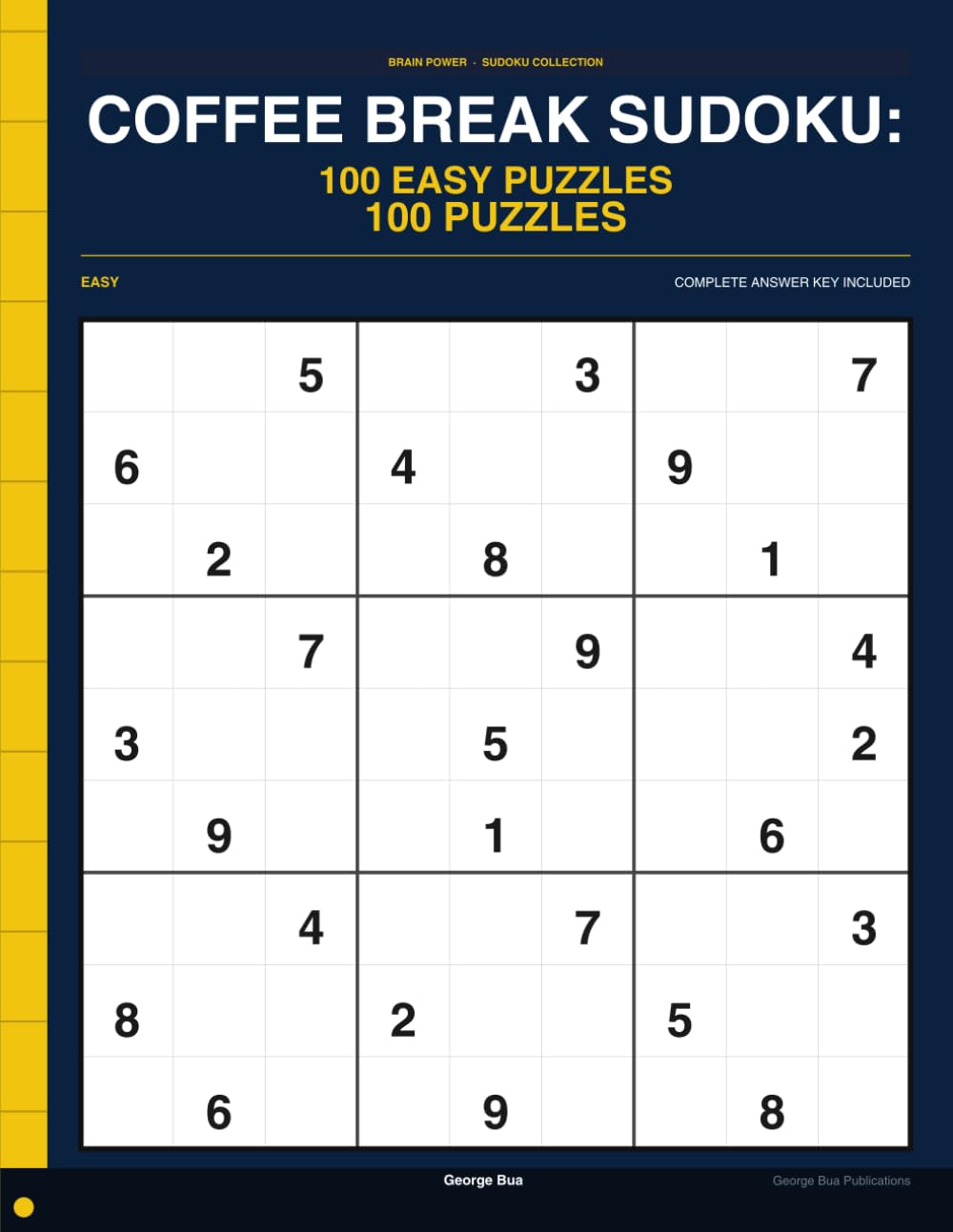 Coffee Break Sudoku: 100 Easy Puzzles: 100 Easy Puzzles " Short Enough for a Break, Satisfying Enough to Matter, Full Solutions