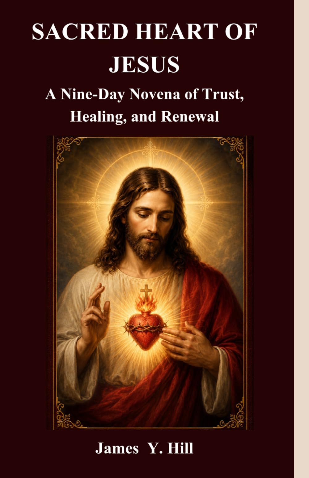 SACRED HEART OF JESUS: A Nine-Day Novena of Trust, Healing, and Renewal