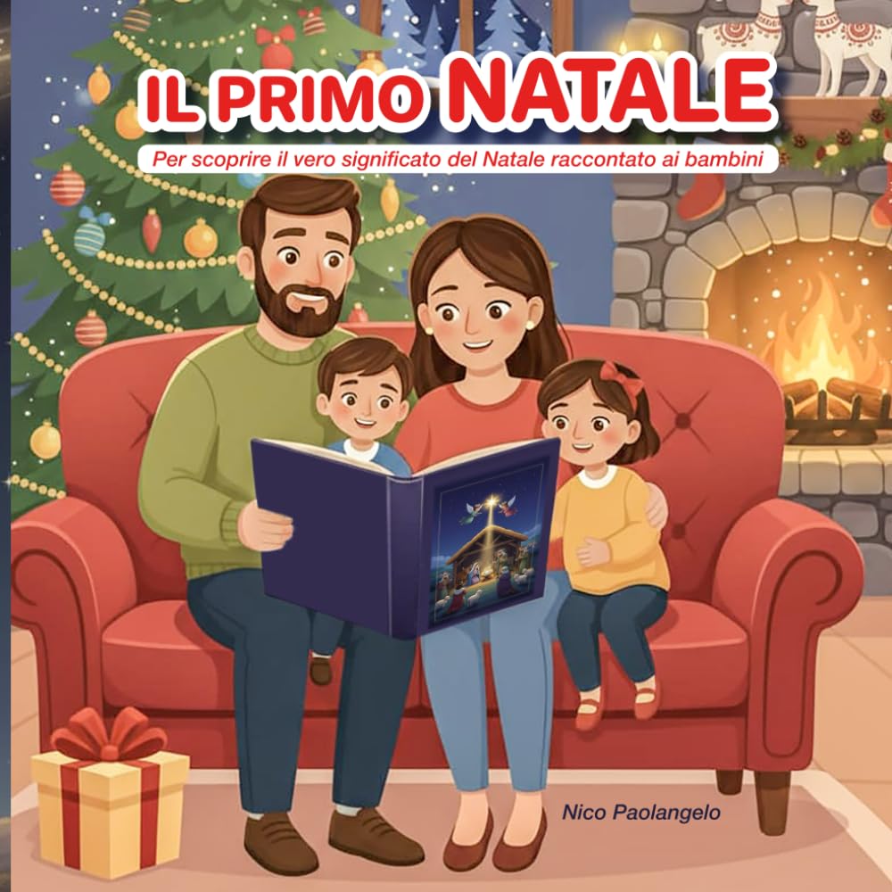 Il primo Natale: Per scoprire il vero significato del Natale raccontato ai bambini