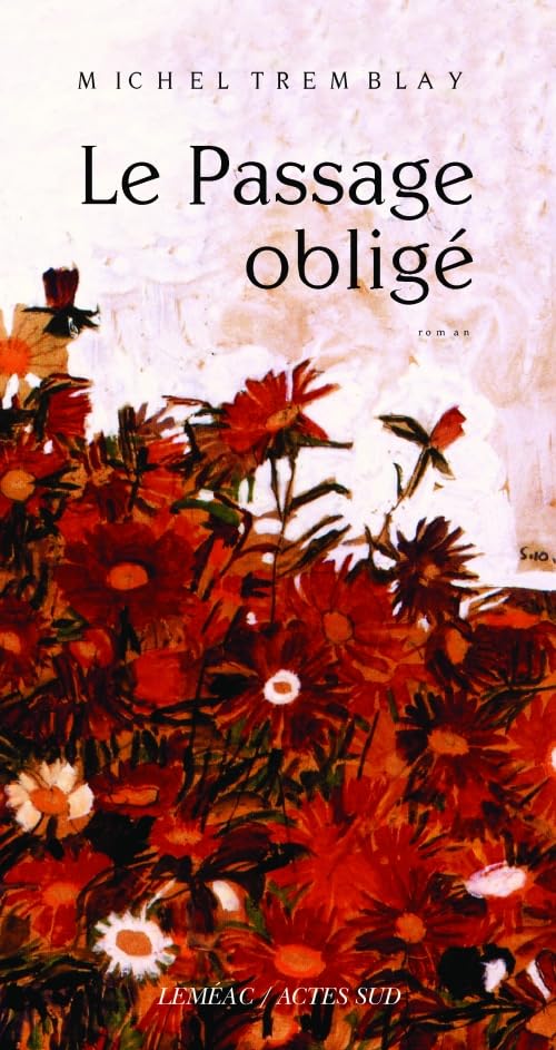 PASSAGE OBLIGÉ (LE) [Hardcover] Tremblay, Michel