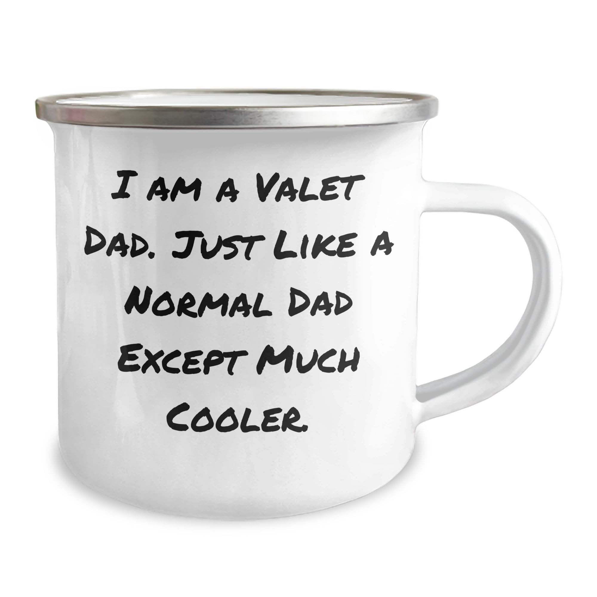 Valet Dad Gifts, I Am A Valet Dad. Just Like A Normal Dad Except Much Cooler. Valentine's Day Camping Mug, Perfect for Valet Lovers