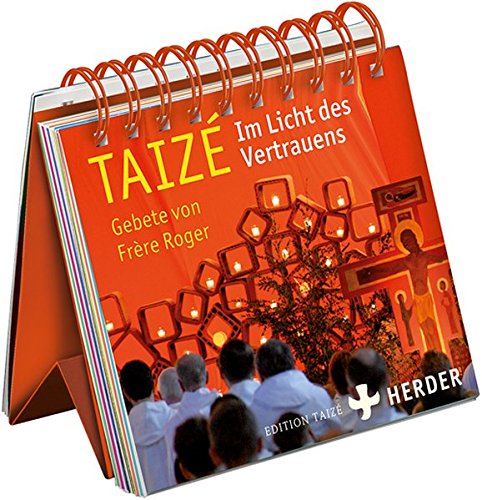 Taizé -- Im Licht des Vertrauens: Gebete von Frère Roger Taizé -- Im Licht des Vertrauens: Gebete von Frère Roger