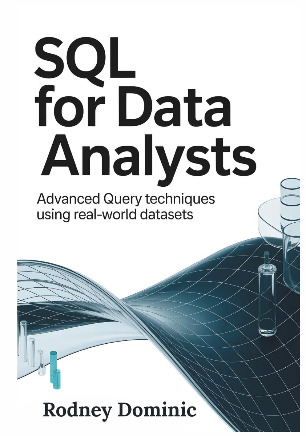 SQL for Data Analysts: Advanced Query Techniques Using Real-World Datasets