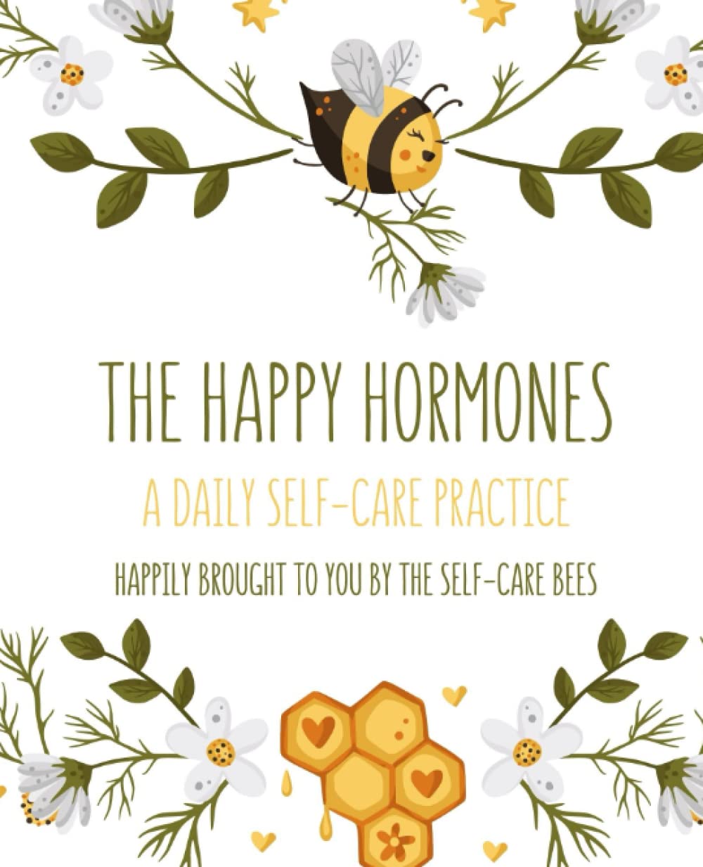 The Happy Hormones: The Clean Edition: A Daily Self-Care Practice (The Self-Care Bees: Clean Editions)