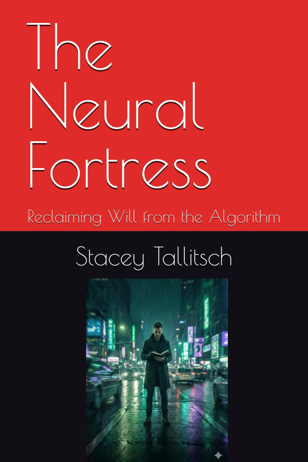 The Neural Fortress: Reclaiming Will from the Algorithm