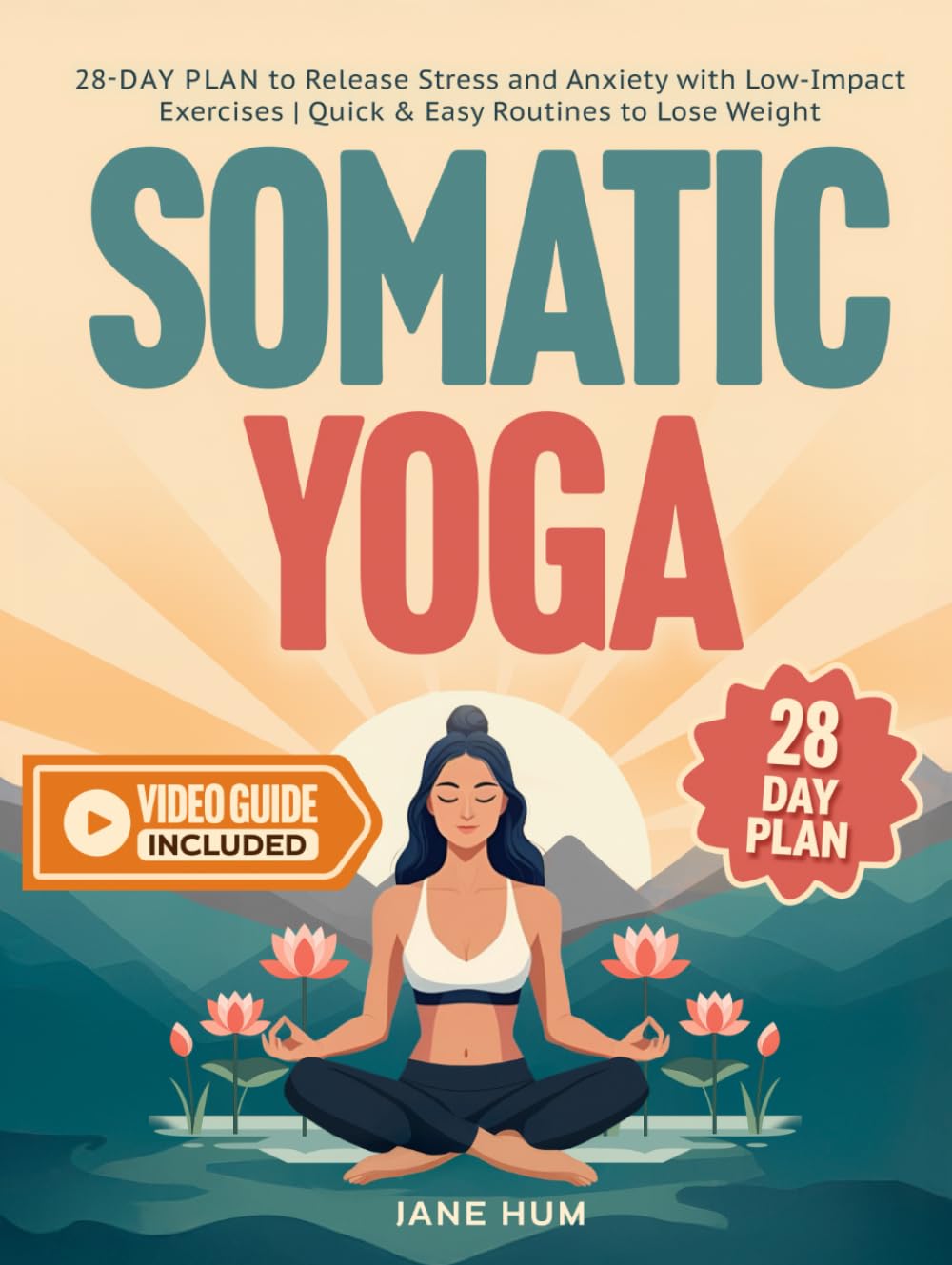 Somatic Yoga: 28-Day Plan to Release Stress and Anxiety with Low-Impact Exercises | Quick & Easy Routines to Lose Weight - Video Guide Included