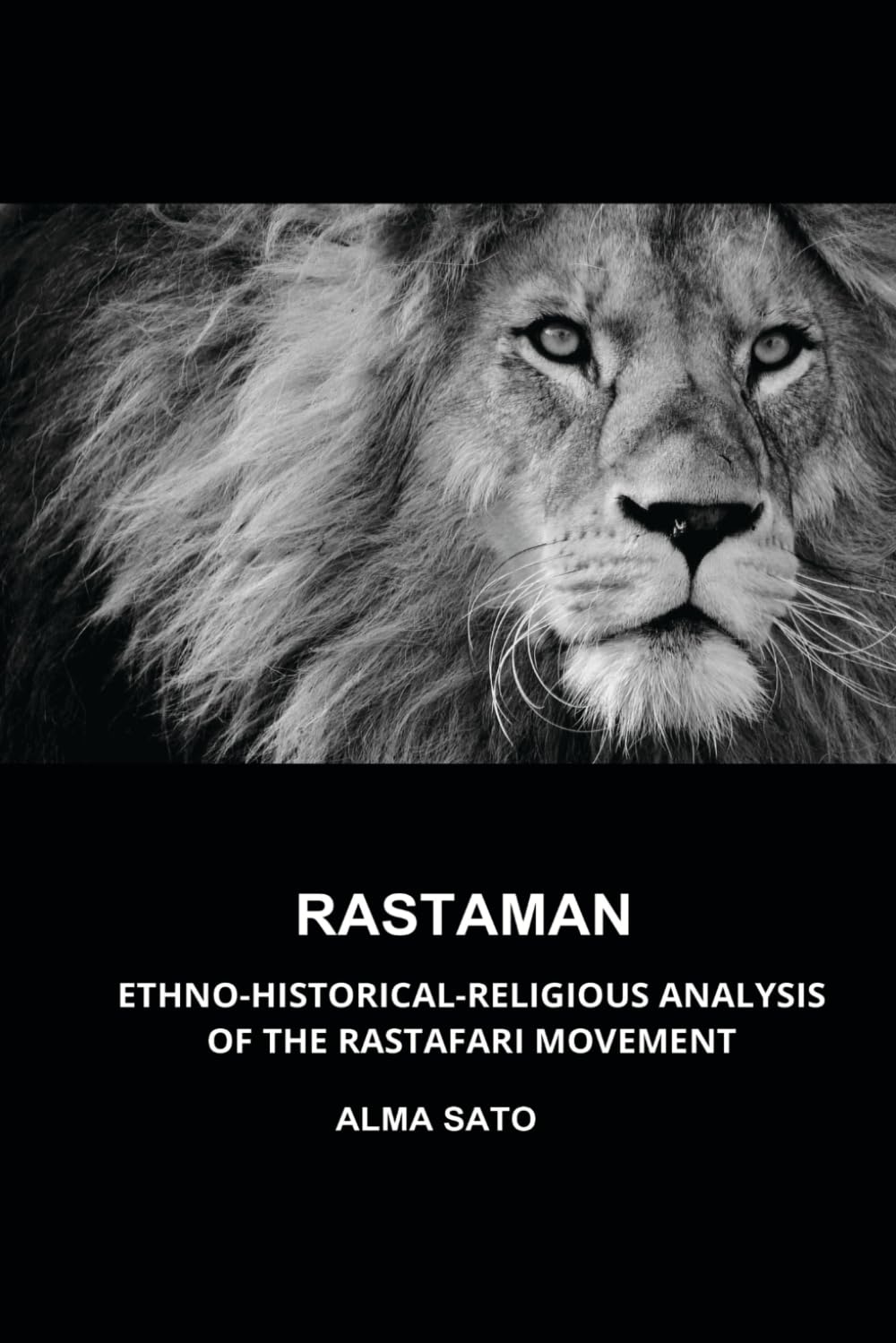 RASTAMAN: ETHNO-HISTORICAL-RELIGIOUS ANALYSIS OF THE RASTAFARI MOVEMENT
