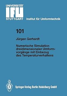 Numerische Simulation dreidimensionaler Umformvorgänge mit Einbezug des Temperaturverhaltens (Ifu - Berichte aus dem Insti...