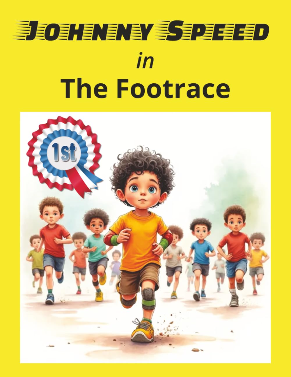 Johnny Speed in The Footrace: Cheer Johnny On To The Finish Line In This Exciting Race For First Place. | 8.5x11 | 24 Pages With Colorful Illustrations.