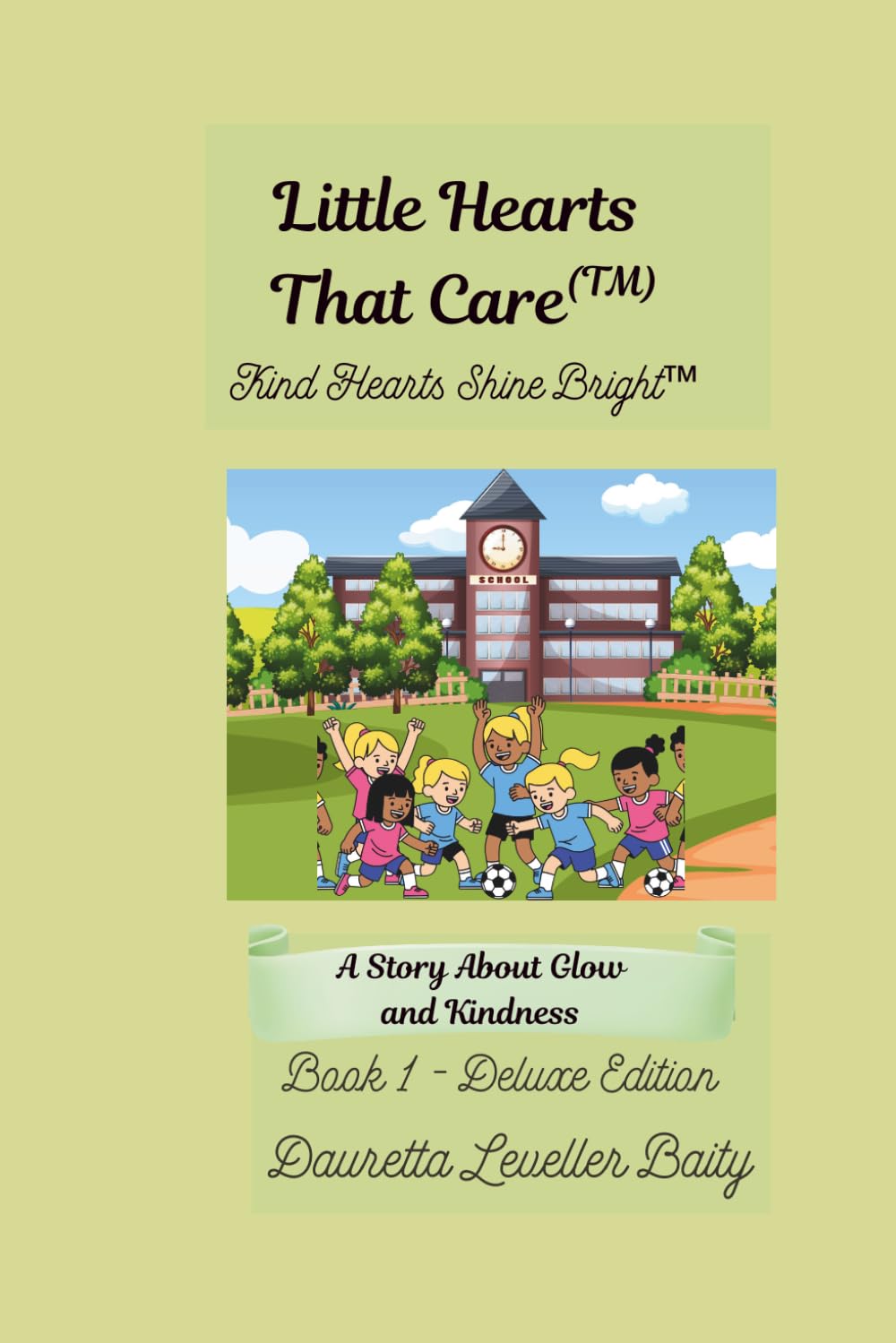 Little Hearts That Care: Kind Hearts Shine Bright Deluxe Edition: A Story About Glow and Kindness