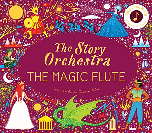 The Story Orchestra: The Magic Flute: Press the note to hear Mozart's music (Volume 6)