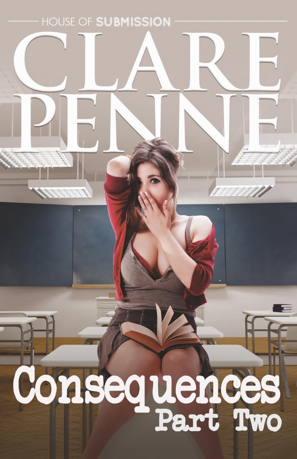 Consequences - Part 2: An Erotic Femdom Novel