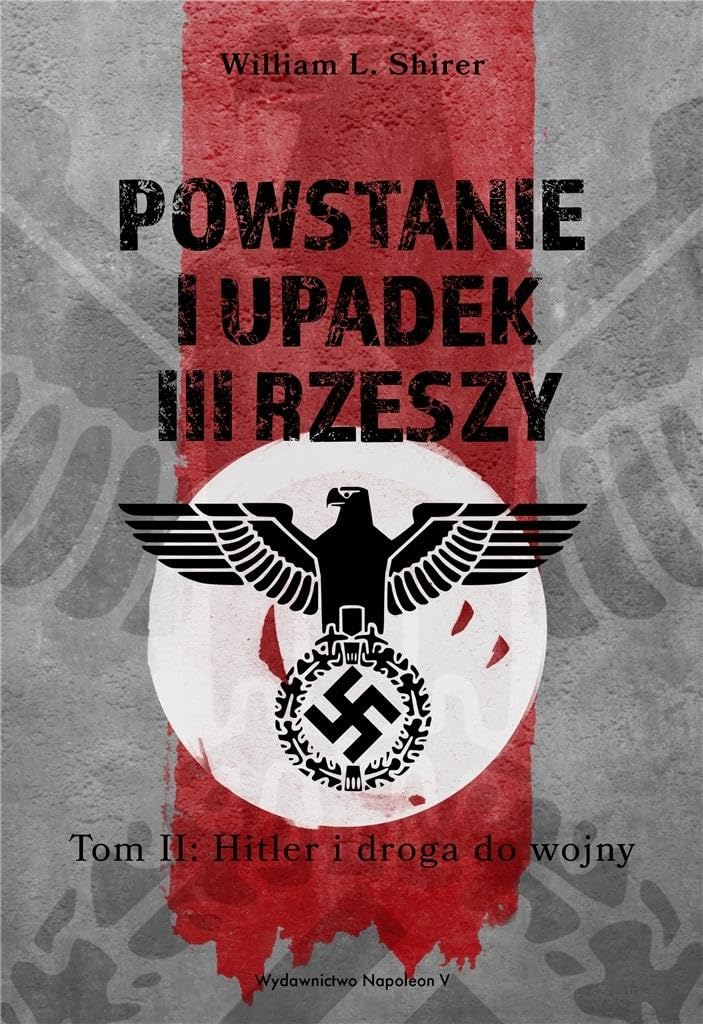 Powstanie i upadek III Rzeszy: Tom II Hitler i droga do wojny