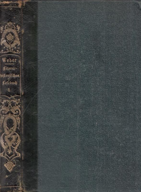 Die Literatur des Alterthums. (= Literar-historisches Lesebuch, erster (1.) Theil) enthaltend Proben aus den bedeutendsten Literaturwerken aller Völker und Zeiten in Poesie und Prosa nach deutsch