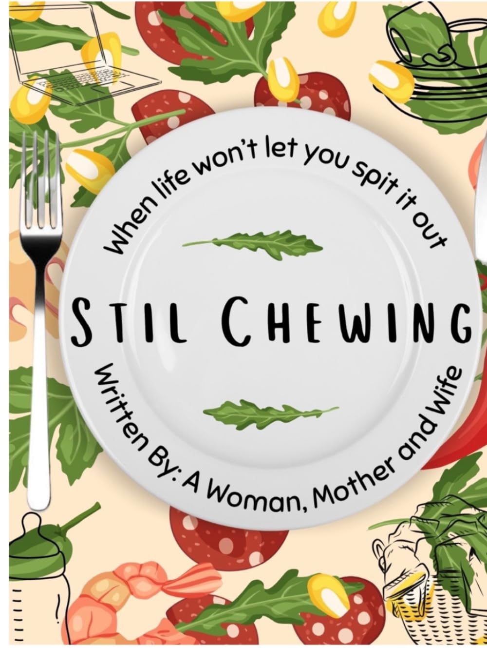 Still Chewing: when Life won't let you spit it out