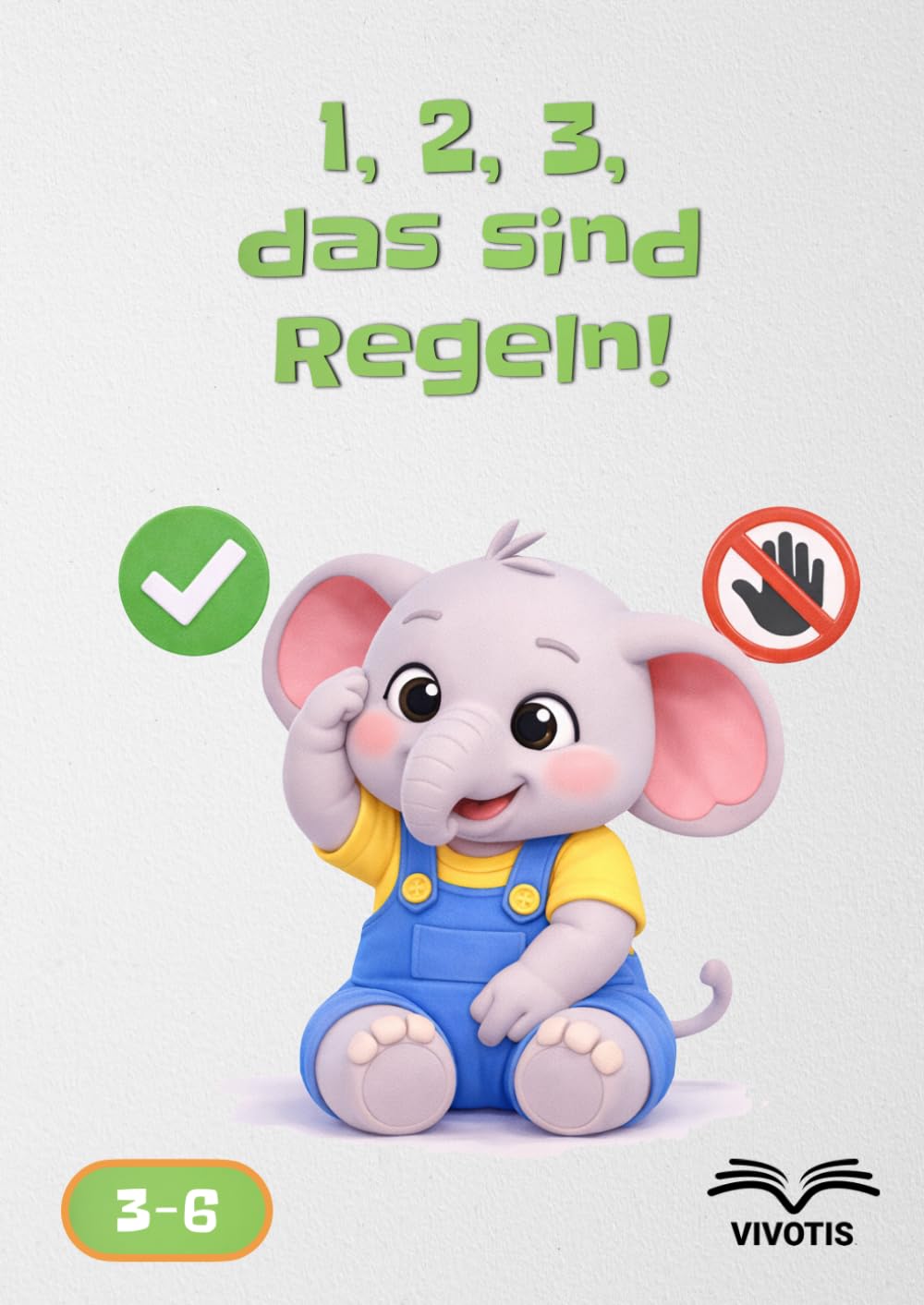 1, 2, 3, das sind Regeln! (1, 2, 3… Wachsen mit dem kleinen Elefanten)