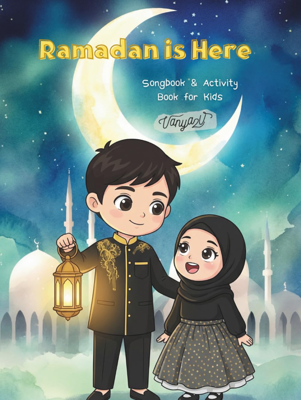 Ramadan is Here: Songbook & Activity Book for Kids (Islamic Children Songbook and Activity Book)