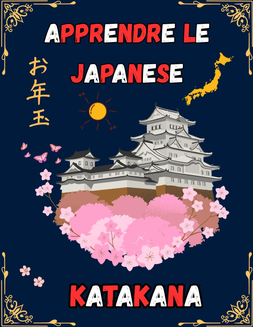 Apprendre le Japonais Katakana: Votre Premier Livre pour Maîtriser le Katakana Japonais.