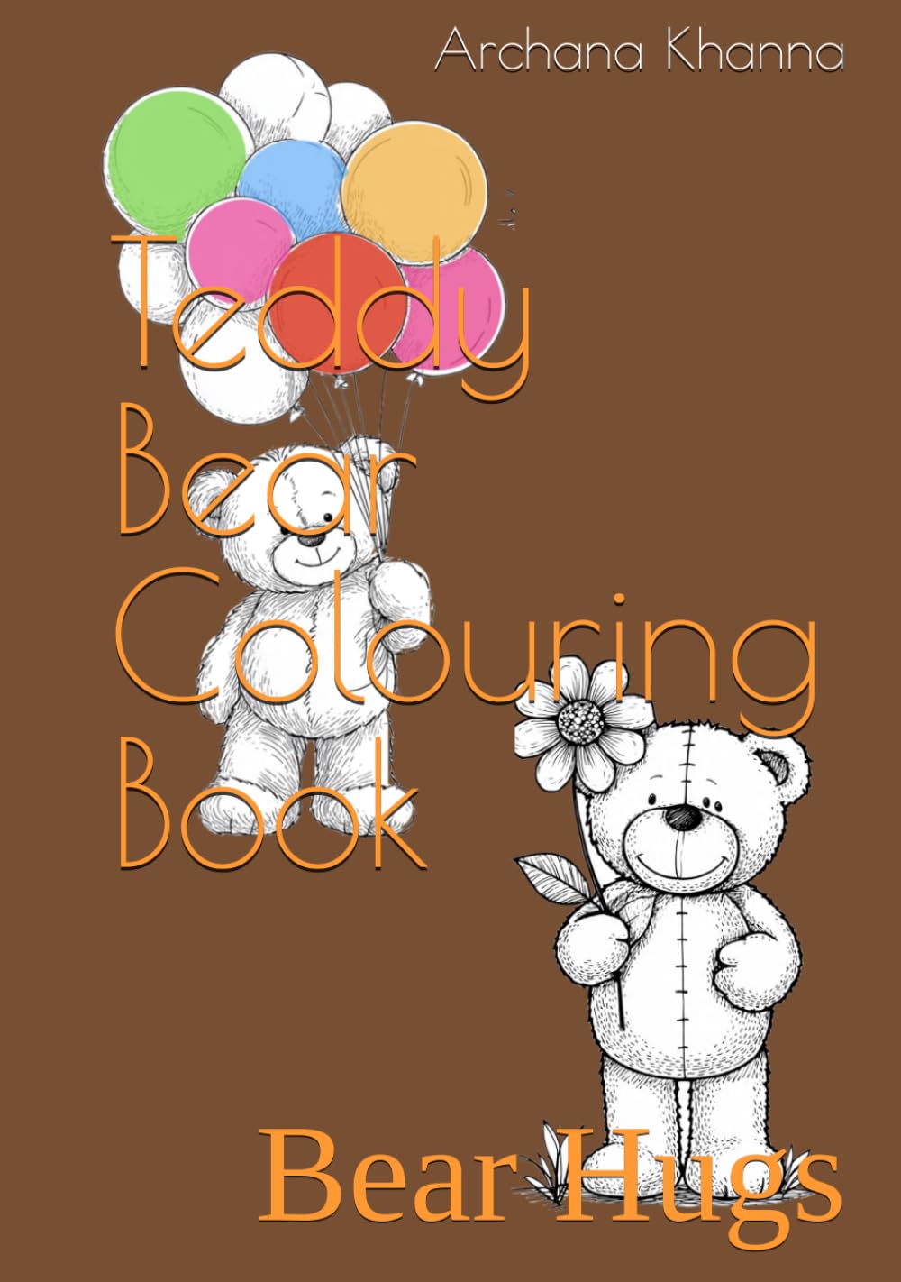 Teddy Bear Colouring Book: Bear Hugs