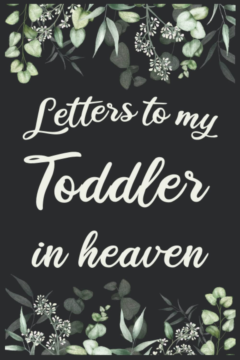 Letters to my Toddler in Heaven: Memorial Book to Write, letters to Toddler in Heaven, Toddler Memorial, Memorial Grief Journal, for Loss of a Toddler ... illustration, Sympathy Gift, Loss Of Toddler