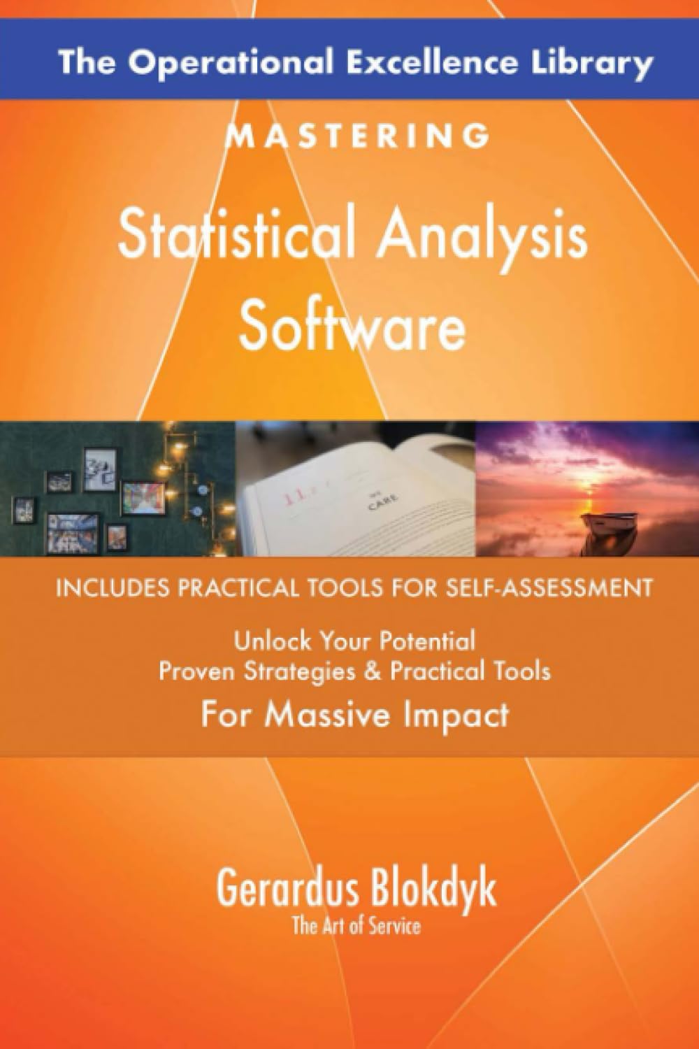 The Operational Excellence Library; Mastering Statistical Analysis Software