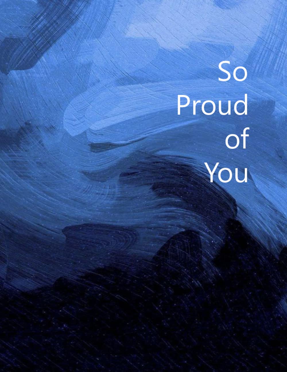 So Proud of You: Notebook for Women & Teenage Girls to Write In With Motivational Quotes| 150 Lined Pages | Large A4 (8.5 x 11 inches)