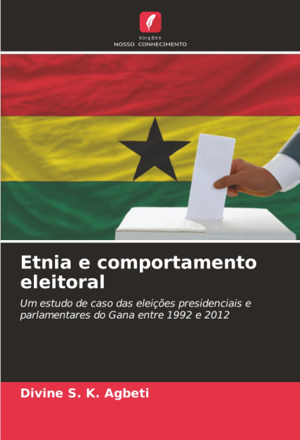 Etnia e comportamento eleitoral: Um estudo de caso das eleições presidenciais e parlamentares do Gana entre 1992 e 2012