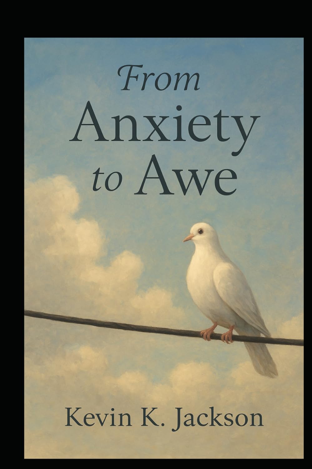 From Anxiety to Awe