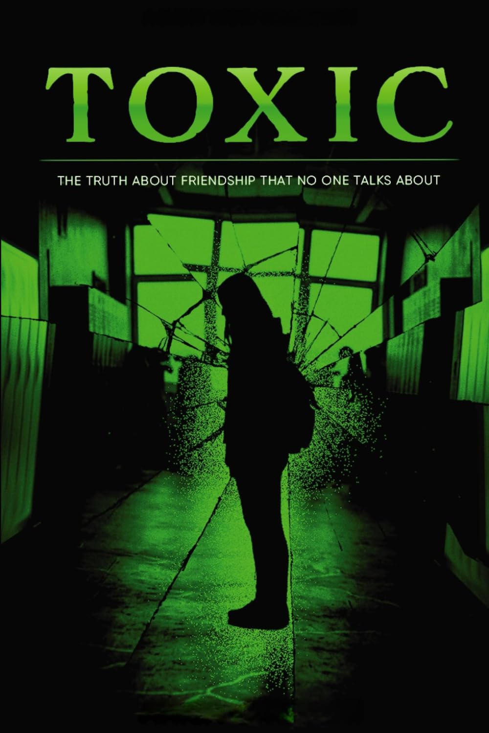 Toxic: The Truth About Friendship Nobody Talks About (The Real World)